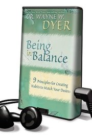 Being in Balance: 9 Principles for Creating Habits to Match Your Desires Library Edition cover image