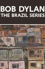Bob Dylan, the Brazil Series cover image