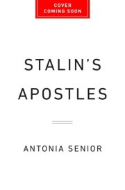 Stalin's Apostles: The Cambridge Five and the Making of the Soviet Empire cover image