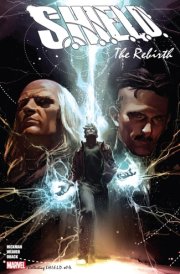 S.H.I.E.L.D. By Hickman & Weaver The Rebirth cover image
