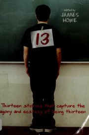 13 Thirteen Stories That Capture the Agony and Ecstasy of Being Thirteen cover image