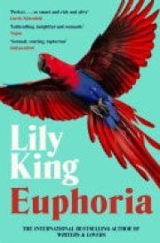 Euphoria An exhilarating novel of love and jealousy from the author of Writers & Lovers cover image