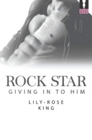 Rock Star: Giving in to him cover image