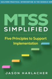 MTSS Simplified: Five Principles to Support Implementation (The Guilford Practical Intervention in the Schools Series) cover image