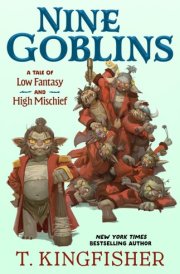 Nine Goblins A Tale of Low Fantasy and High Mischief cover image