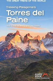 Trekking Patagonia's Torres del Paine: The O, The W, The Q and Day Hikes (The Great Treks of the World) cover image