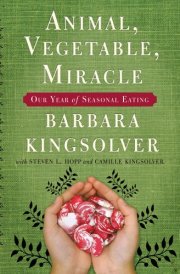 Animal, Vegetable, Miracle Our Year of Seasonal Eating cover image