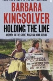 Holding the Line Women in the Great Arizona Strike Of 1983 cover image