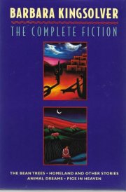 The Complete Fiction (Boxed Set) The Bean Trees, Homeland, Animal Dreams, Pigs in Heaven cover image