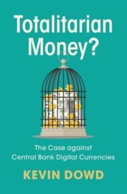 Totalitarian Money? - The Case against Central Bank Digital Currencies cover image