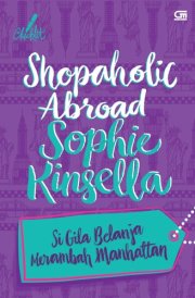 Shopaholic Abroad - Si Gila Belanja Merambah Manhattan cover image