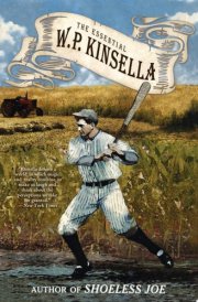 The Essential W. P. Kinsella cover image