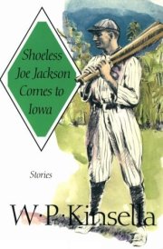 Shoeless Joe Jackson Comes to Iowa: Stories cover image
