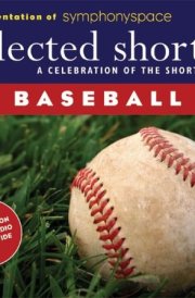 Selected Shorts: Baseball (Selected Shorts: A Celebration of the Short Story) cover image
