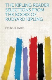 The Kipling Reader Selections from the Books of Rudyard Kipling cover image