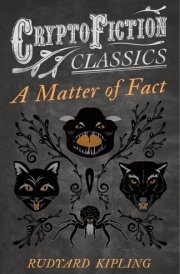 A Matter of Fact (Cryptofiction Classics - Weird Tales of Strange Creatures) cover image