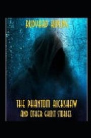 Rudyard Kipling The Phantom 'Rickshaw and Other Ghost Stories-Classic Original Edition(Annotated) cover image