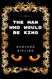 The Man Who Would Be King By Rudyard Kipling - Illustrated cover image