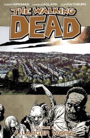 Walking Dead Volume 16: A Larger World cover image
