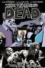 The Walking Dead Vol. 13 Too Far Gone cover image