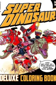 Super Dinosaur Deluxe Coloring Book cover image