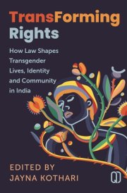 Transforming Rights How Law Shapes Transgender Lives, identity and Community in India cover image