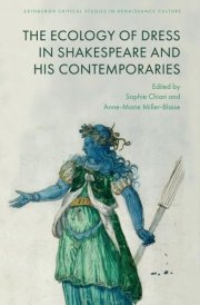 The Ecology of Dress in Shakespeare and His Contemporaries cover image
