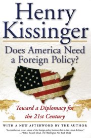 Does America Need a Foreign Policy? Toward a Diplomacy for the 21st Century cover image