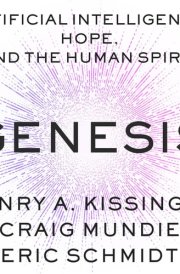 Genesis: Artificial Intelligence, Hope, and the Human Spirit cover image
