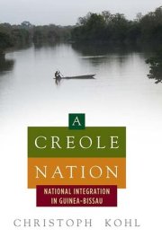 A Creole Nation: National Integration in Guinea-Bissau cover image