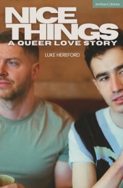 Nice Things: A Queer Love Story (Modern Plays) cover image