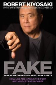 FAKE: Fake Money, Fake Teachers, Fake Assets How Lies Are Making the Poor and Middle Class Poorer cover image