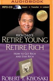 Rich Dad's Retire Young Retire Rich (Rich Dad's (Audio)) cover image