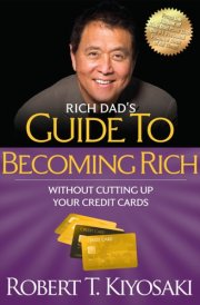 Rich Dad's Guide to Becoming Rich Without Cutting Up Your Credit Cards Turn Bad Debt Into Good Debt cover image