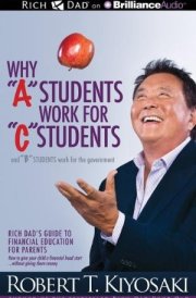 Why "A" Students Work for "C" Students and Why "B" Students Work for the Government: Library Edition cover image