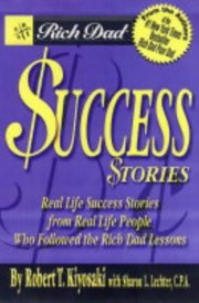 Rich Dad's Success Stories Real Life Success Stories from Real Life People cover image