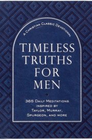 Timeless Truths for Men - A Christian Classics Devotional cover image