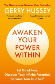 Awaken Your Power Within - Let Go of Fear. Discover Your Infinite Potential. Become Your True Self cover image