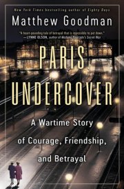 Paris Undercover - A Wartime Story of Courage, Friendship, and Betrayal cover image