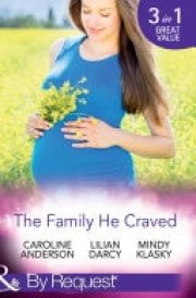 The Family He Craved: The Baby Swap Miracle / The Mummy Miracle / The Daddy Dance (Mills & Boon By Request) cover image