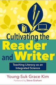 Cultivating the Reader and Writer - Teaching Literacy as an Integrated Science cover image