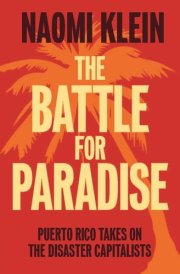 The Battle for Paradise Puerto Rico Takes on the Disaster Capitalists cover image
