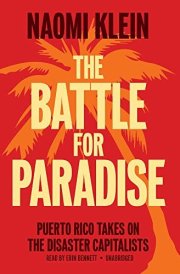 The Battle for Paradise: Puerto Ricans Take On the Disaster Capitalists cover image