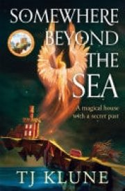 Somewhere Beyond the Sea The No. 1 New York Times bestseller and heart-warming sequel to The House in the Cerulean Sea **Special Limited Edition First Printing** cover image