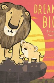 Dream Big Padded Board Book (Emma Dodd's Love You Books) cover image