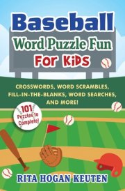 Baseball Word Puzzle Fun for Kids Crosswords, Word Scrambles, Fill-in-the-Blanks, Word Searches, and More! cover image