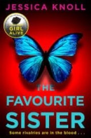 The Favourite Sister A Compulsive Psychological Thriller from the Bestselling Author Of Luckiest Girl Alive cover image