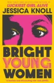Bright Young Women The Richard and Judy pick from the New York Times bestselling author of Luckiest Girl Alive cover image