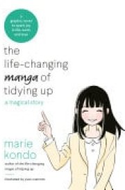 The Life-Changing Manga of Tidying Up A Magical Story to Spark Joy in Life, Work and Love cover image
