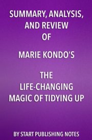 Summary, Analysis, and Review of Marie Kondo’s The Life Changing Magic of Tidying Up cover image